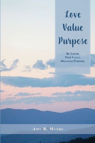 Cover image for Love. Value. Purpose.