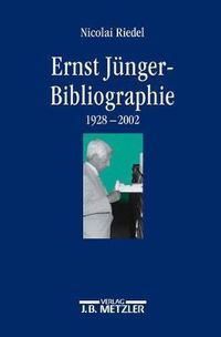 Cover image for Ernst-Junger-Bibliographie: Wissenschaftliche und essayistische Beitrage zu seinem Werk (1928-2002)