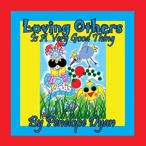 Cover image for Loving Others Is A Very Good Thing!