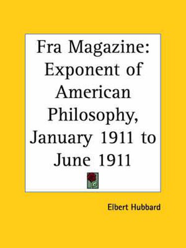 Cover image for Fra Magazine: Exponent of American Philosophy (January 1911 to June 1911)