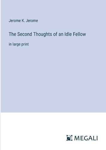 Cover image for The Second Thoughts of an Idle Fellow