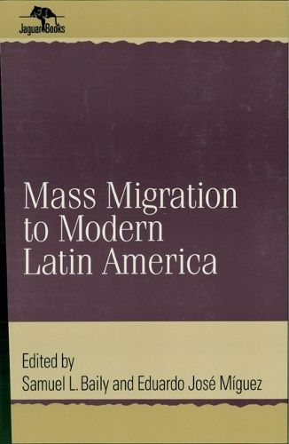 Cover image for Mass Migration to Modern Latin America