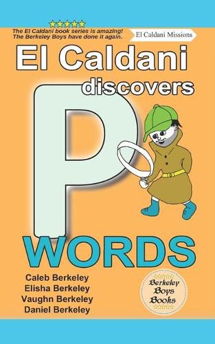 El Caldani Discovers P Words (Berkeley Boys Books - El Caldani Missions)