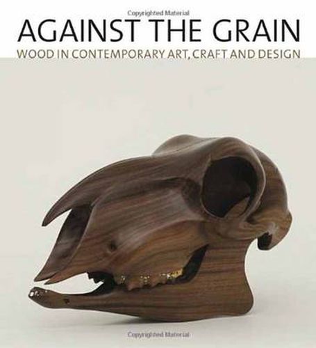 Cover image for Against the Grain: Wood in Contemporary Art, Craft, and Design