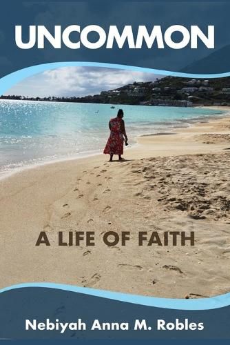 UNCOMMON A Life of Faith