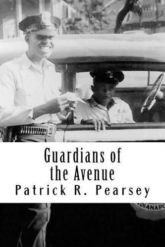 Cover image for Guardians of the Avenue: African-American Officers with the Indianapolis Police Departm