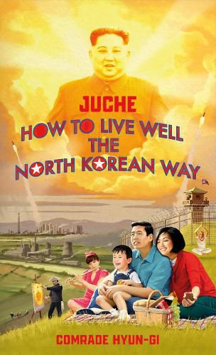 Cover image for Juche - How to Live Well the North Korean Way