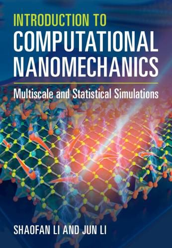 Cover image for Introduction to Computational Nanomechanics: Multiscale and Statistical Simulations