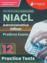 Cover image for NIACL Administrative Officer (AO) Prelims Exam Book 2023 (English Edition) - New India Assurance Company Limited - 12 Practice Tests (1200 Solved Questions) with Free Access To Online Tests