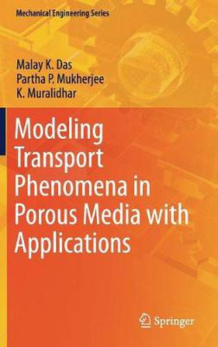 Modeling Transport Phenomena in Porous Media with Applications