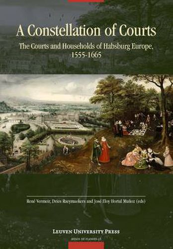 A Constellation of Courts: The Courts and Households of Habsburg Europe, 1555-1665