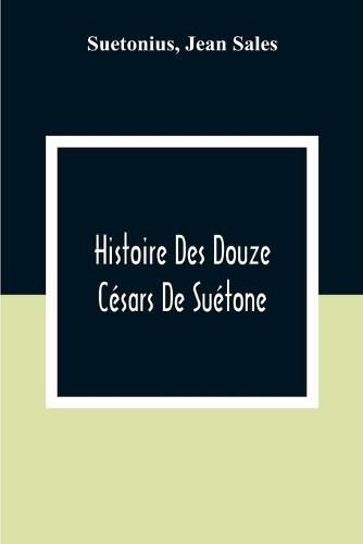 Histoire Des Douze Cesars De Suetone