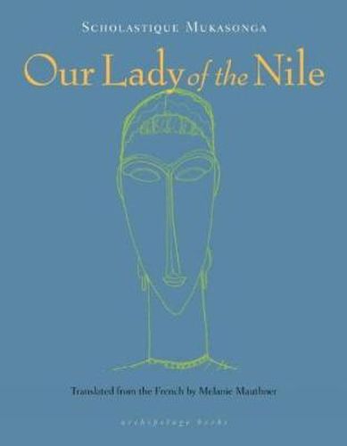 Cover image for Our Lady Of The Nile: A Novel