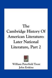 Cover image for The Cambridge History of American Literature: Later National Literature, Part 2