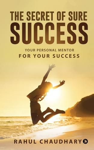 Cover image for The Secret of Sure Success: Your personal mentor for your Success