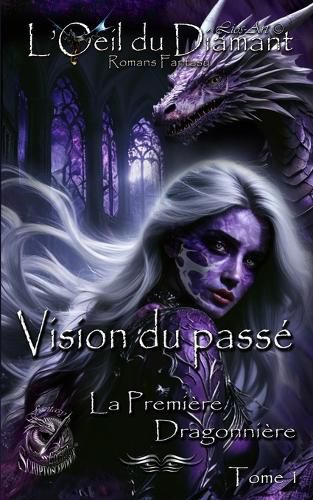 Cover image for Vision Du Passe: La Premiere Dragonniere