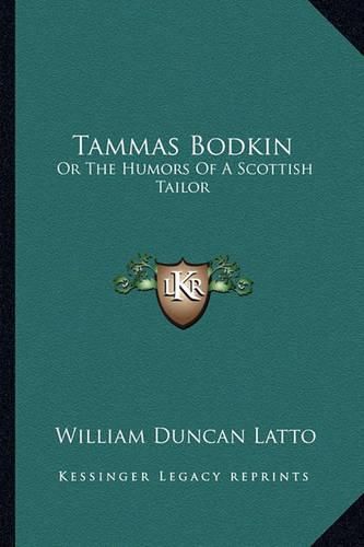 Cover image for Tammas Bodkin: Or the Humors of a Scottish Tailor