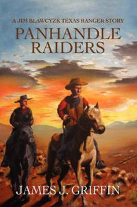 Cover image for Panhandle Raiders: A Jim Blawcyzk Texas Ranger Story