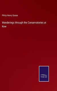 Cover image for Wanderings through the Conservatories at Kew