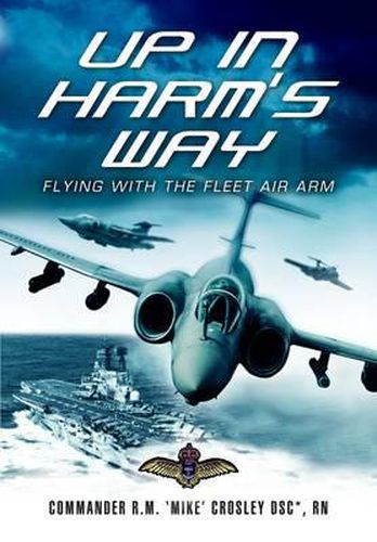 Cover image for Up in Harm's Way: Flying with the Fleet Air Arm