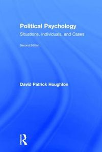 Cover image for Political Psychology: Situations, Individuals, and Cases