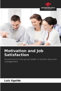 Cover image for Motivation and Job Satisfaction