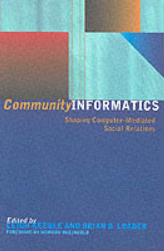 Cover image for Community Informatics: Shaping Computer-Mediated Social Networks