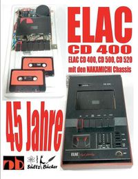 Cover image for 45 Jahre ELAC CD 400 Compact Cassetten Recorder mit den NAKAMICHI Chassis