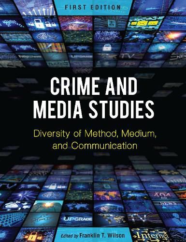 Cover image for Crime and Media Studies: Diversity of Method, Medium, and Communication