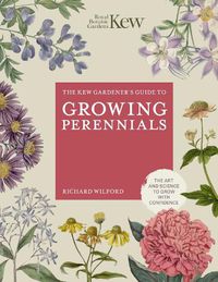 Cover image for The Kew Gardener's Guide to Growing Perennials