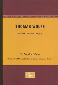 Cover image for Thomas Wolfe - American Writers 6: University of Minnesota Pamphlets on American Writers