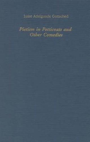 Cover image for Pietism in Petticoats and Other Comedies