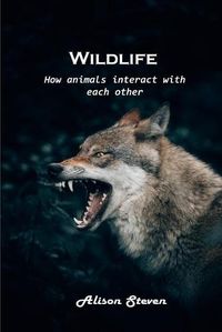 Cover image for Wildlife: How animals interact with each other