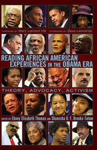 Cover image for Reading African American Experiences in the Obama Era: Theory, Advocacy, Activism- With a foreword by Marc Lamont Hill and an afterword by Zeus Leonardo