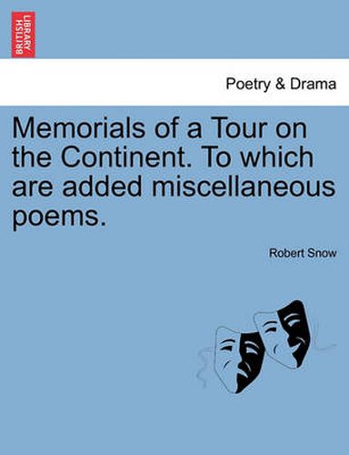 Cover image for Memorials of a Tour on the Continent. to Which Are Added Miscellaneous Poems.