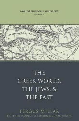 Cover image for Rome, the Greek World, and the East: Volume 3: The Greek World, the Jews, and the East