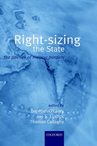 Cover image for Right-Sizing the State: The Politics of Moving Borders