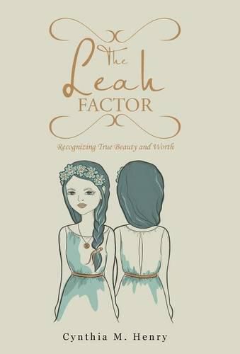 Cover image for The Leah Factor: Recognizing True Beauty and Worth