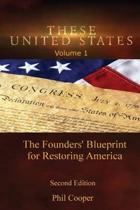 Cover image for These United States: The Founders' Blueprint for Restoring America