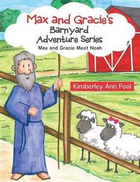 Cover image for Max and Gracie's Barnyard Adventure Series: Max and Gracie Meet Noah