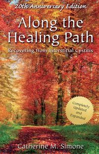 Cover image for Along the Healing Path: Recovering from Interstitial Cystitis