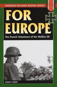 Cover image for For Europe: The French Volunteers of the Waffen-SS