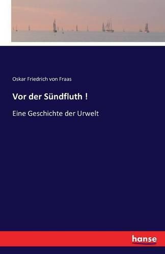 Cover image for Vor der Sundfluth !: Eine Geschichte der Urwelt