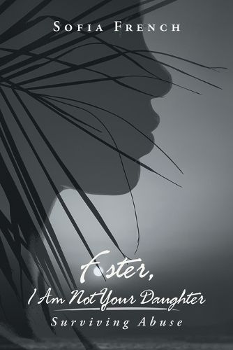 Cover image for Foster, I Am Not Your Daughter