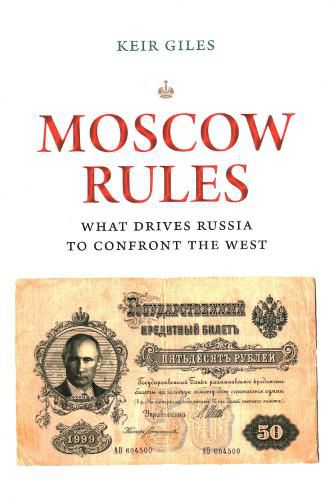 Cover image for Moscow Rules: What Drives Russia to Confront the West