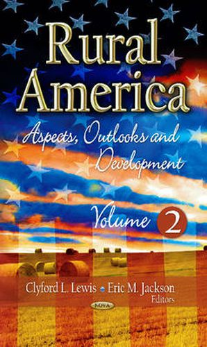 Cover image for Rural America: Aspects, Outlooks & Development -- Volume 2