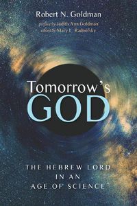 Cover image for Tomorrow's God: The Hebrew Lord in an Age of Science