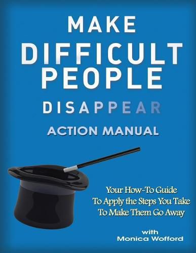 Cover image for Make Difficult People Disappear Action Manual Workbook