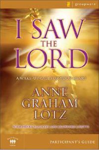 Cover image for I Saw the Lord: A Wake-Up Call for Your Heart