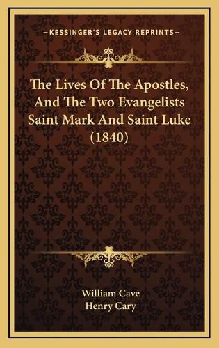 The Lives of the Apostles, and the Two Evangelists Saint Mark and Saint Luke (1840)